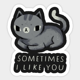 sometimes i like you Sticker